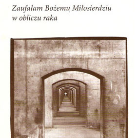 Zaufałam Bożemu Miłosierdziu w obliczu raka